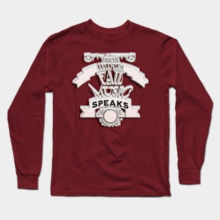 where words fail music speaks Long Sleeve T-Shirt